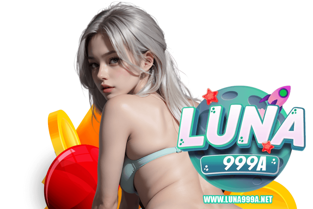 luna999a สมัคร